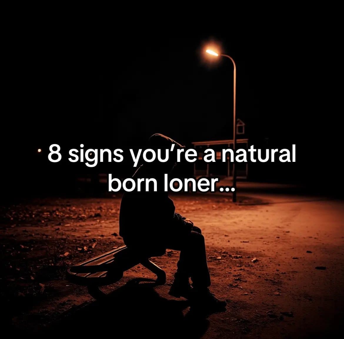 8 signs you're a natural
born loner...