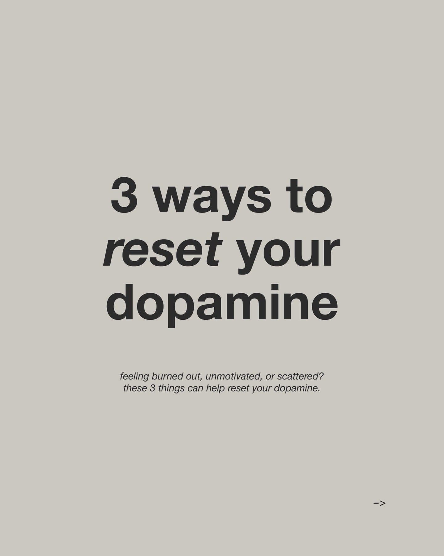 3 ways to
reset your
dopamine

feeling burned out, unmotivated, or scattered?
th…