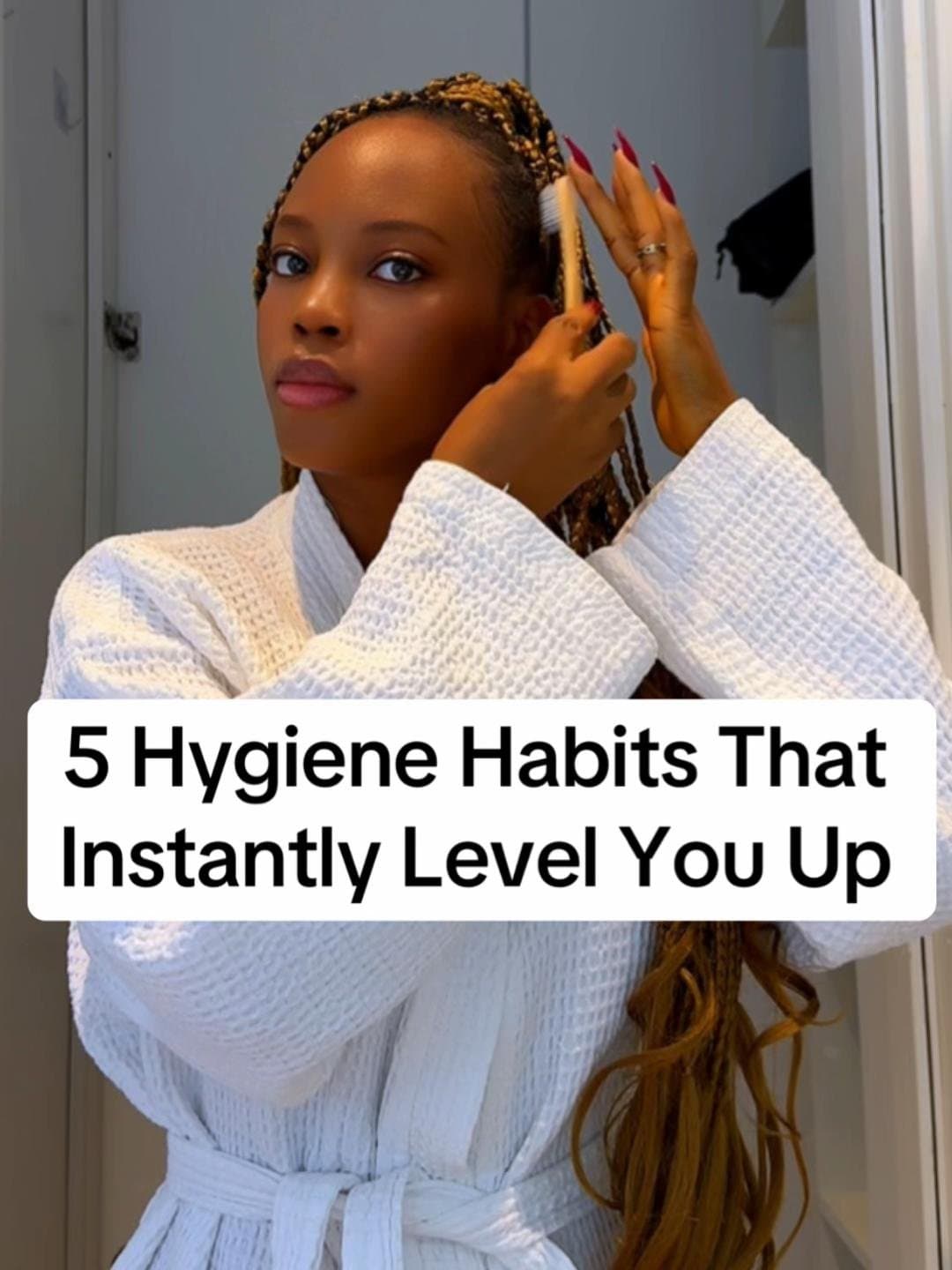 5 Hygiene Habits That
Instantly Level You Up