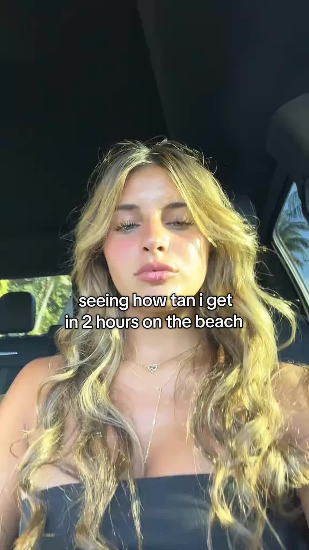 seeing how tan i get 
in 2 hours on the beach