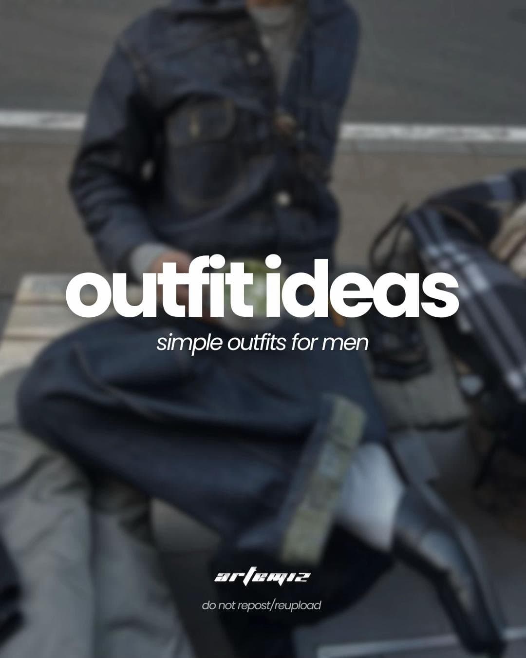 outfit ideas
simple outfits for men
artemiz
do not repost/reupload