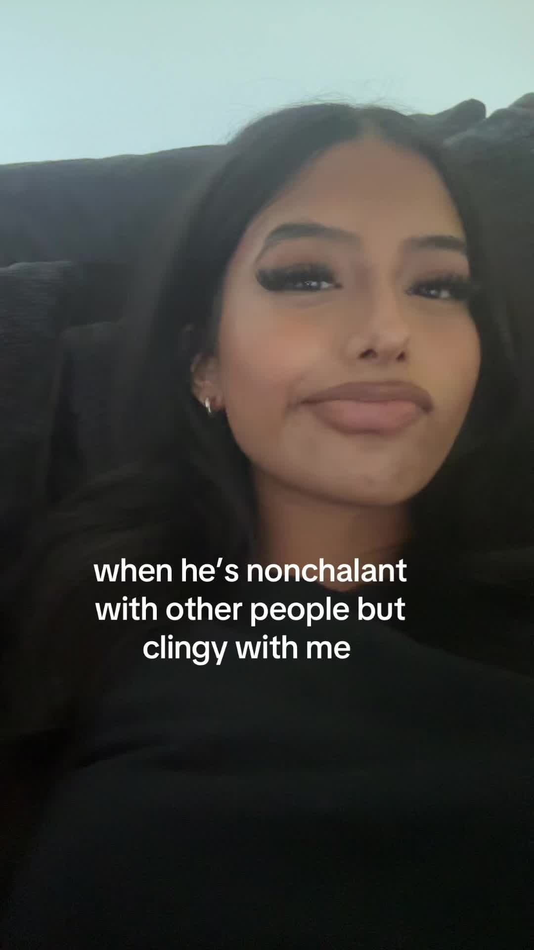 when he's nonchalant with other people but clingy with me