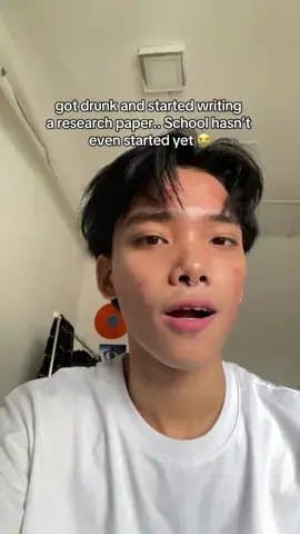 got drunk and started writing
a research paper.. School hasn't
even started yet …