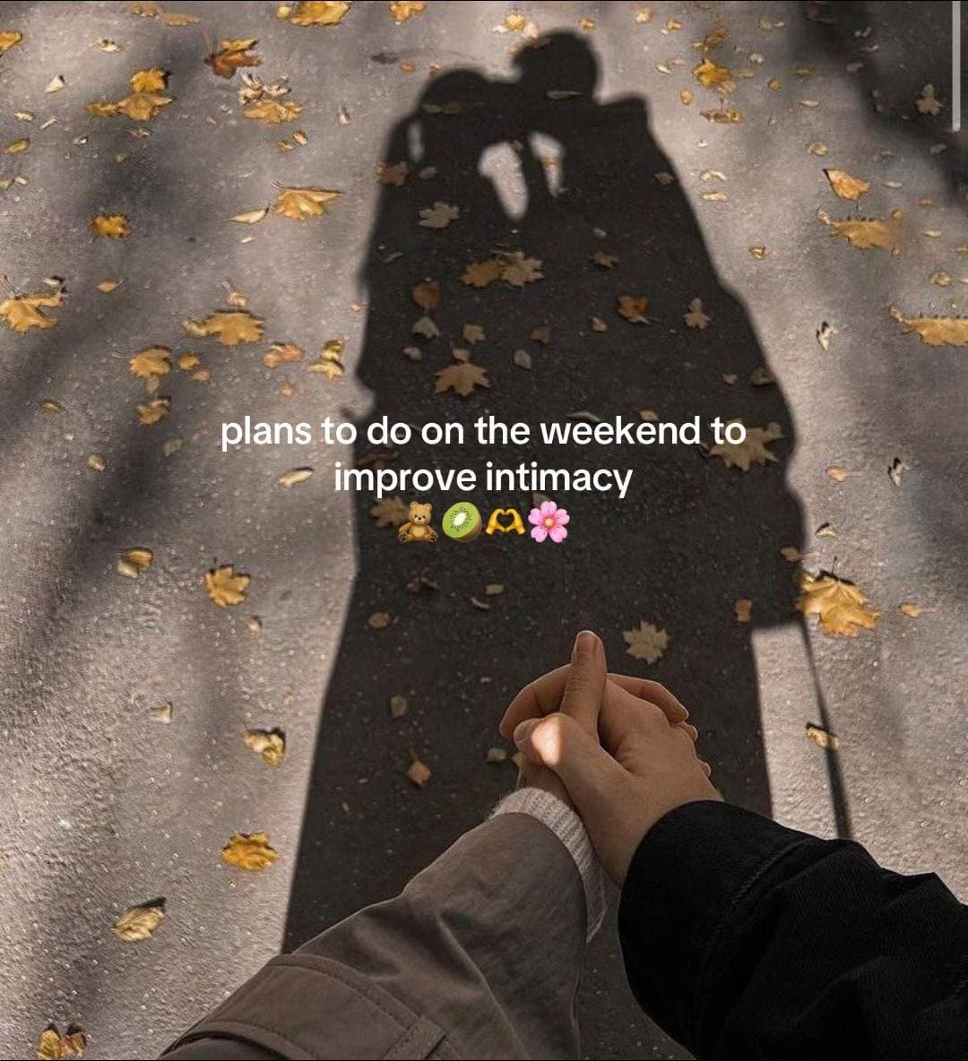 plans to fo on the weekend to
improve intimacy 
🧸🥝🫶🌸