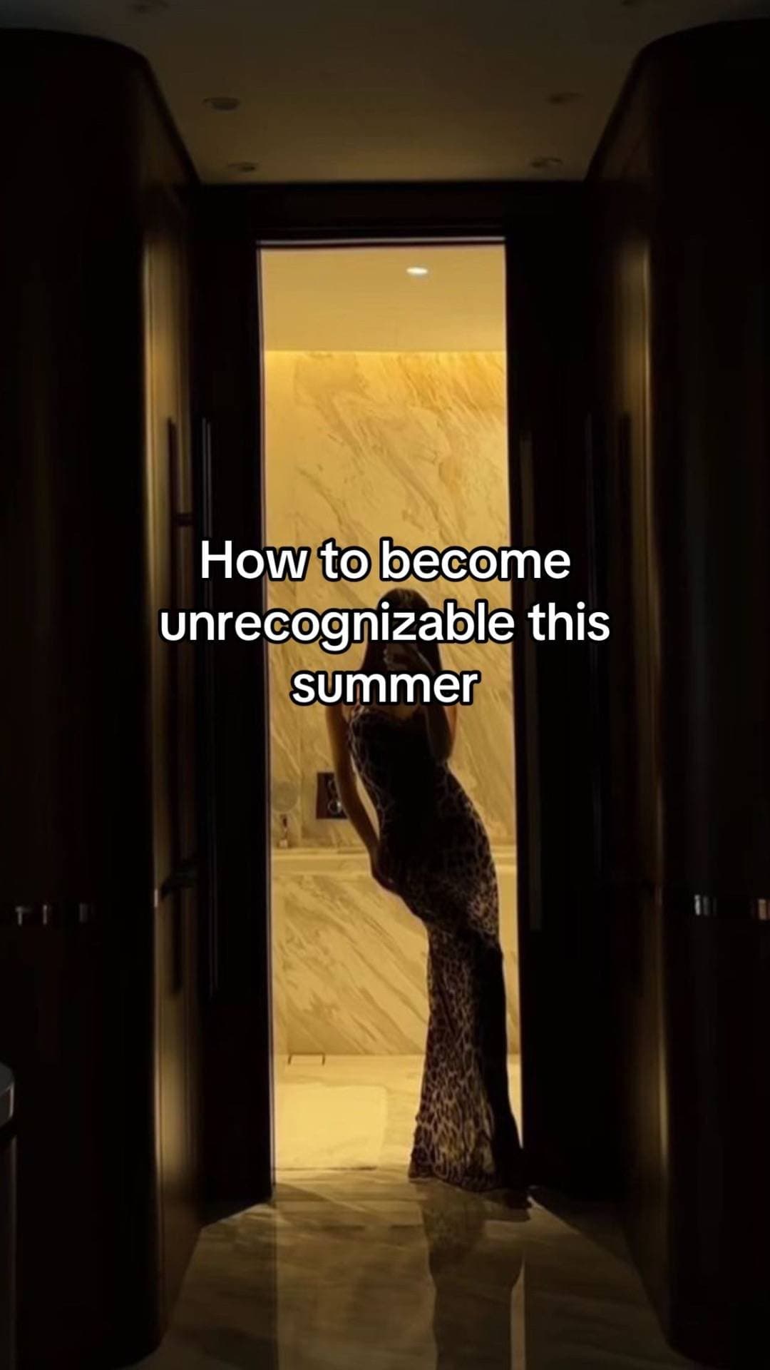 How to become
unrecognizable this
summer