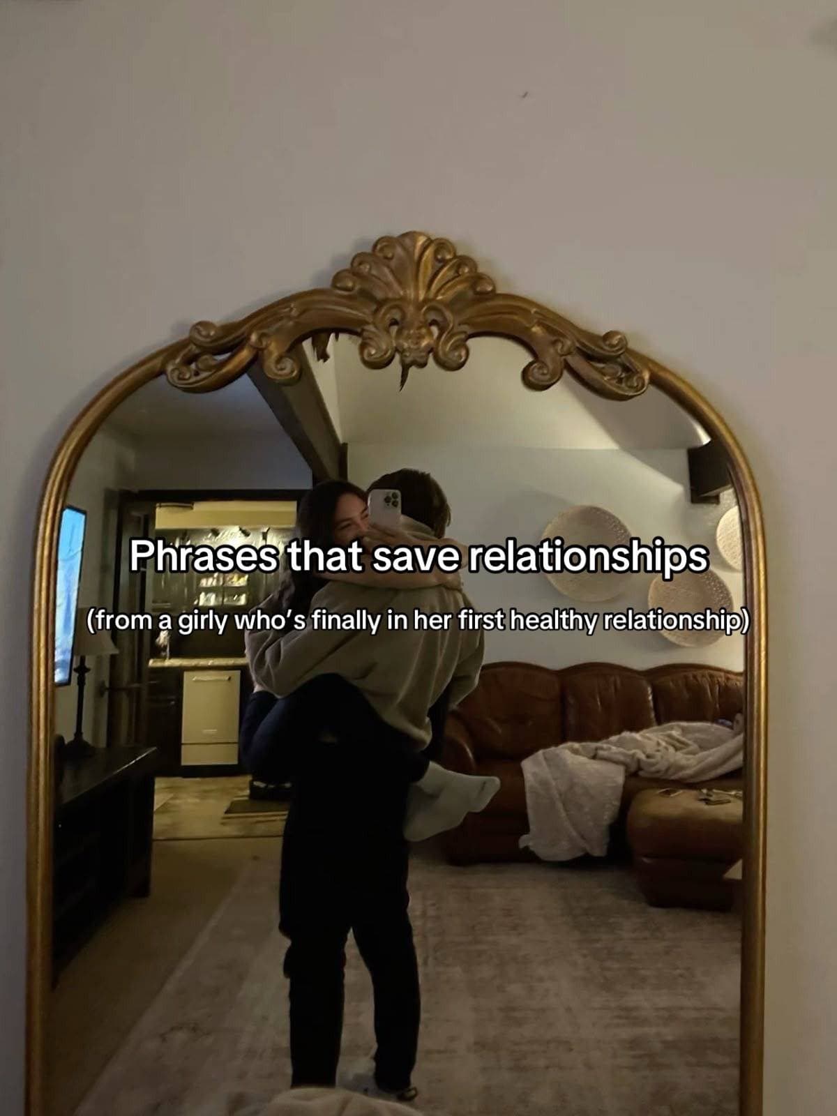 Phrases that save relationships
(from a girly who's finally in her first healthy…