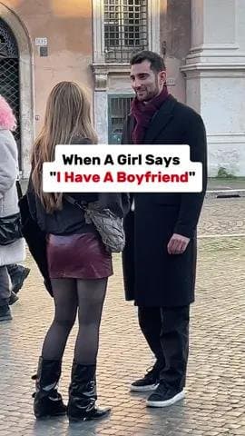 When A Girl Says
"I Have A Boyfriend"
She's Testing Your Confidence
Stay Calm
Sa…