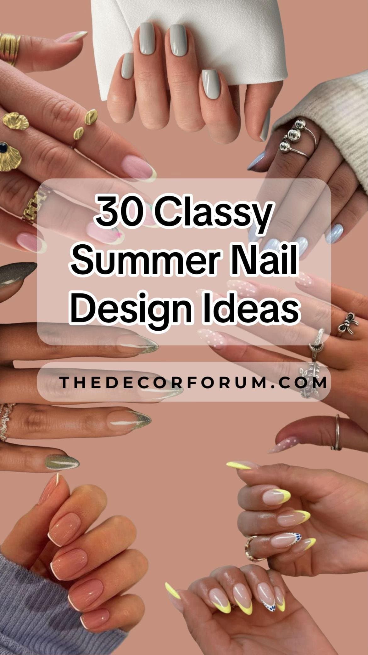 30 Classy
Summer Nail
Design Ideas
THEDECORFORUM.COM