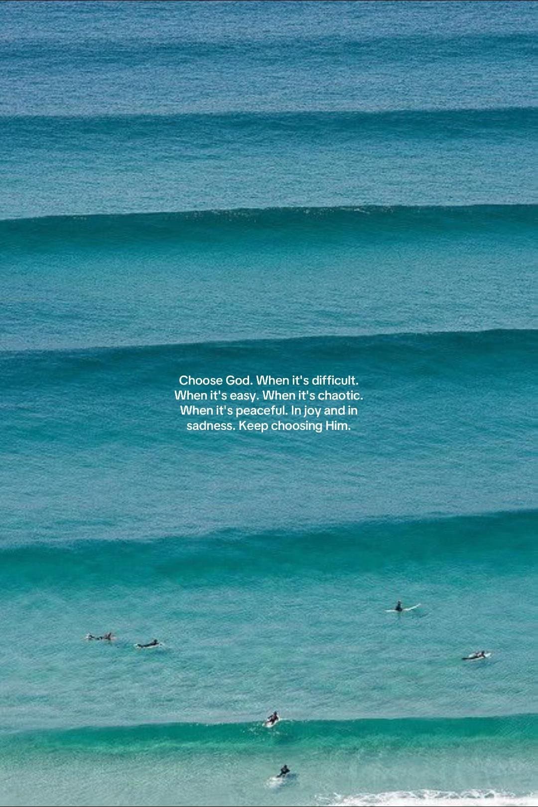 Choose God. When it's difficult.
When it's easy. When it's chaotic.
When it's pe…