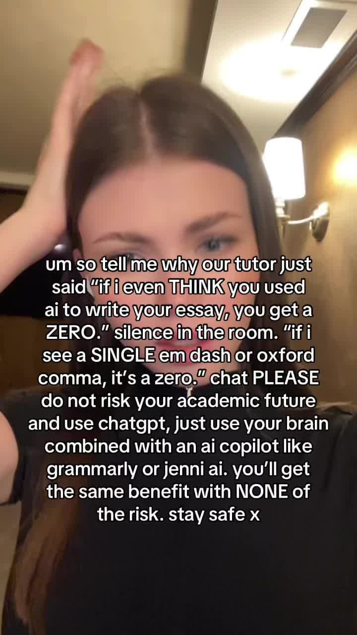 um so tell me why our tutor just
said "if i even THINK you used
ai to write your…