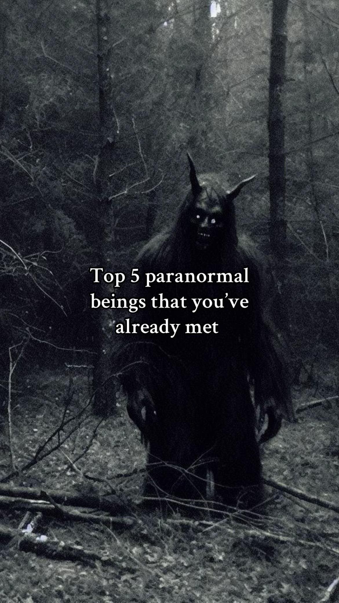 Top 5 paranormal
beings that you've
already met