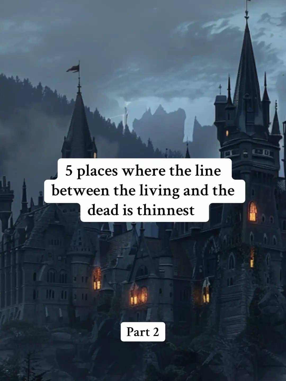5 places where the line
between the living and the
dead is thinnest

Part 2
