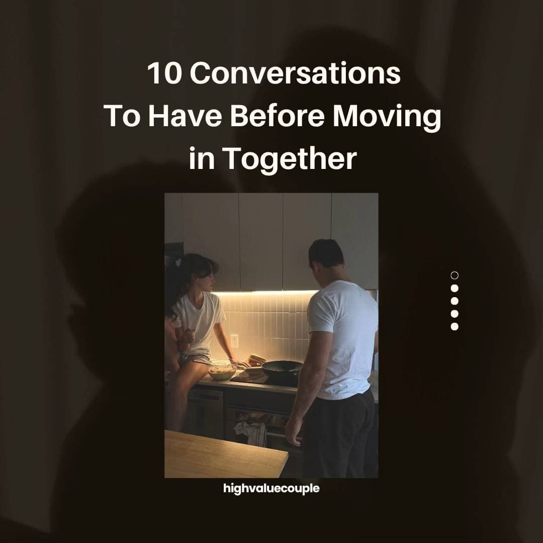 10 Conversations
To Have Before Moving
in Together