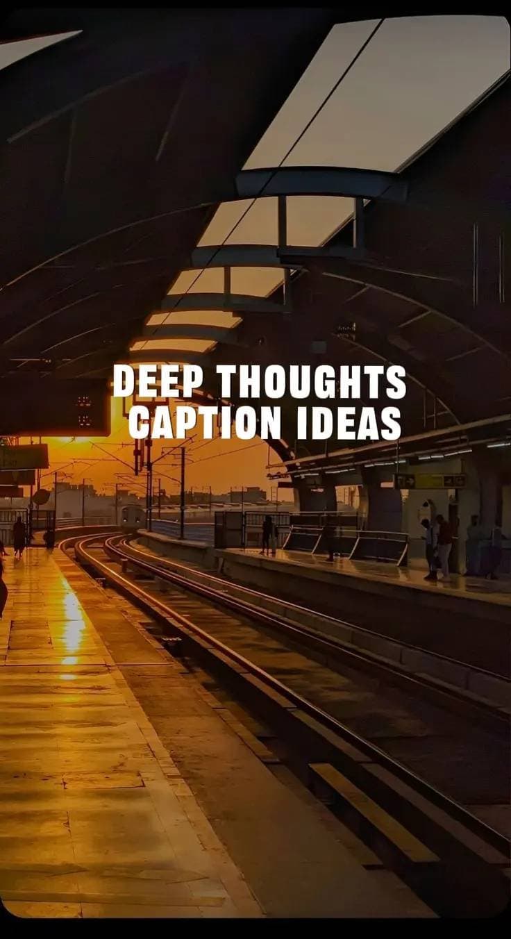 DEEP THOUGHTS 
CAPTION IDEAS