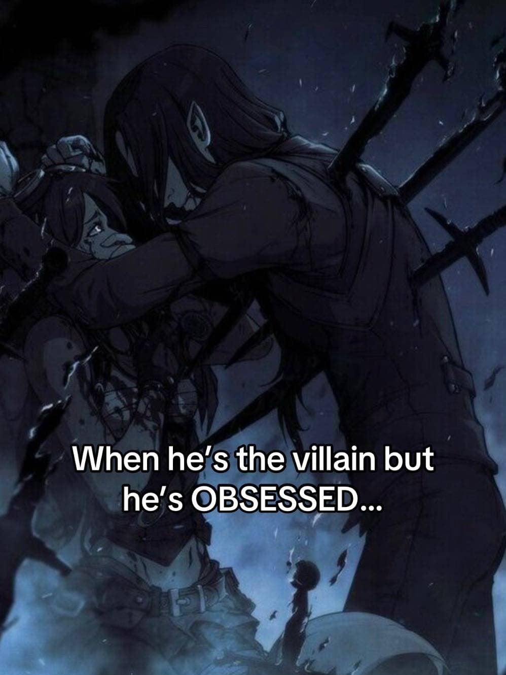 When he’s the villain but
he’s OBSESSED...