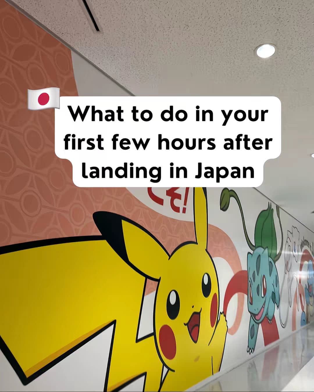 What to do in your
first few hours after
landing in Japan