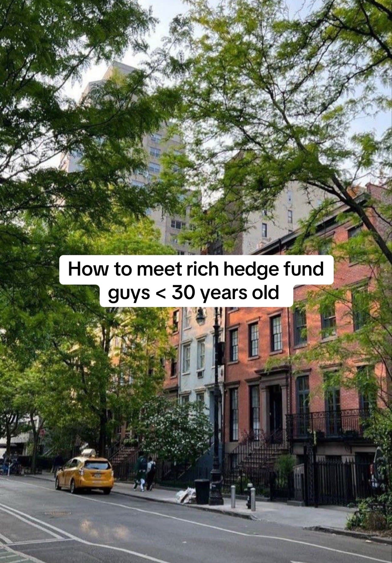 How to meet rich hedge fund
guys < 30 years old