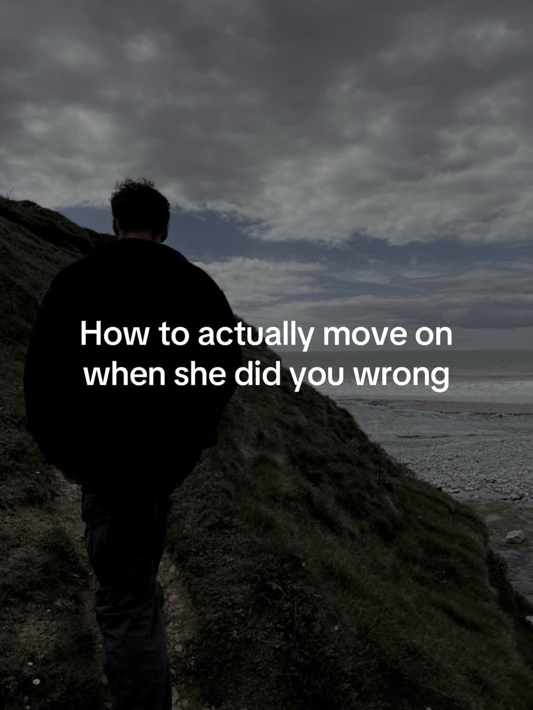 How to actually move on
when she did you wrong