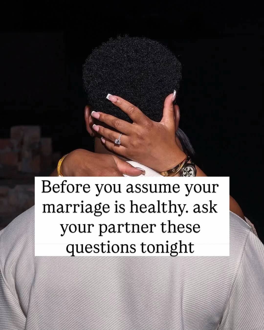Before you assume your
marriage is healthy. ask
your partner these
questions ton…