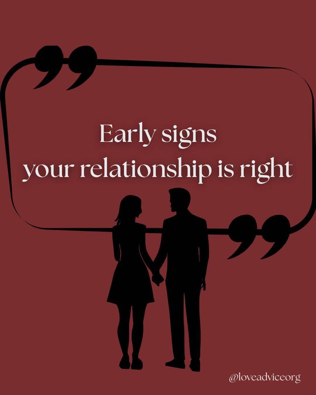 "Early signs
your relationship is right"

@loveadvice.org