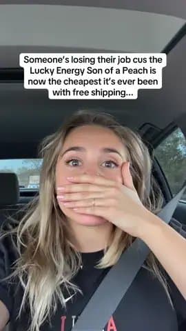 Someone's losing their job cus the
Lucky Energy Son of a Peach is
now the cheape…