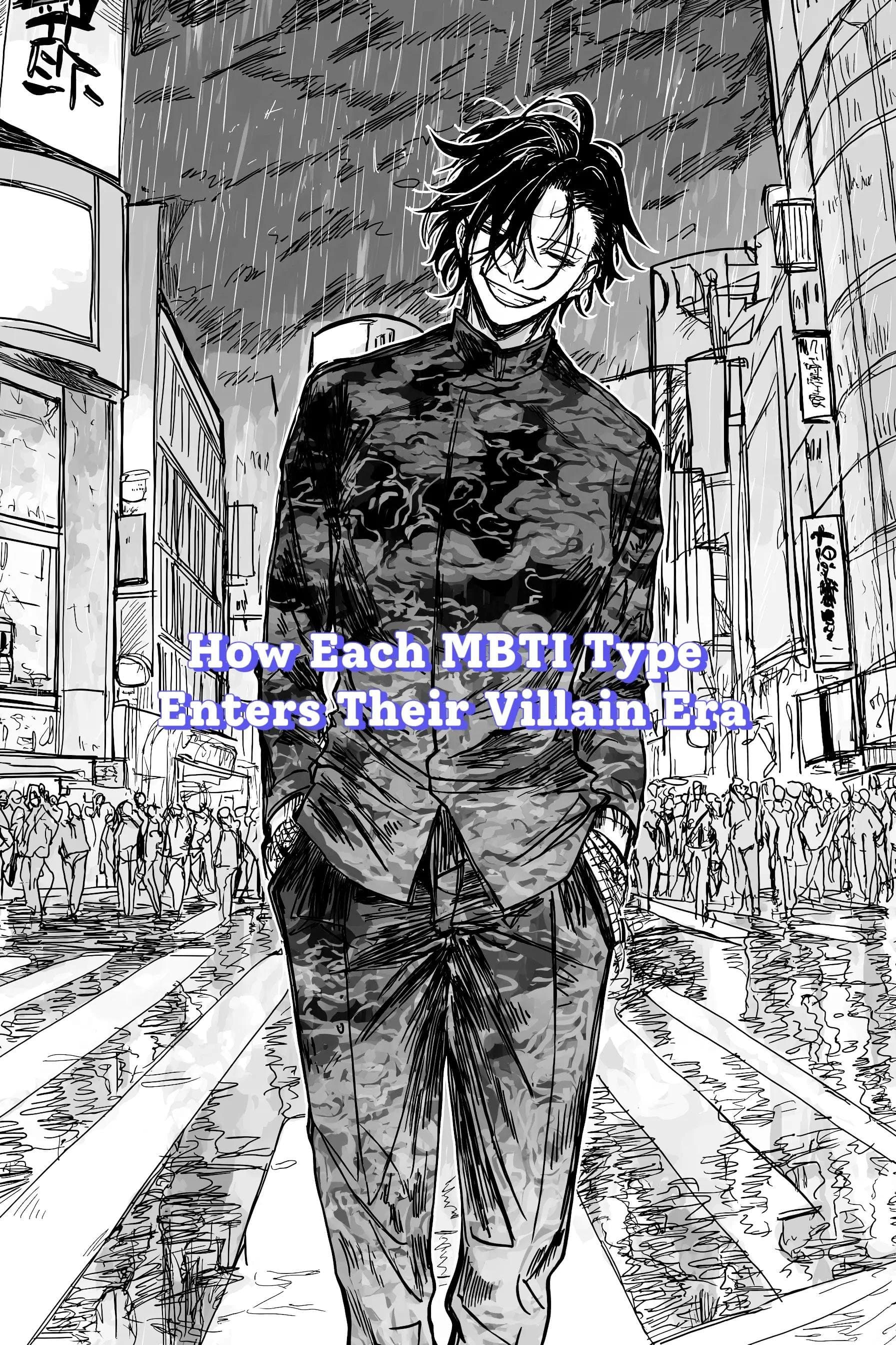 How Each MBTI Type
Enters Their Villain Era