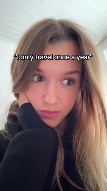 "I only travel once a year"