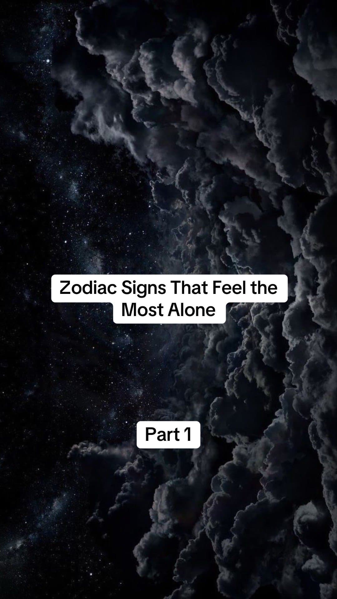 Zodiac Signs That Feel the
Most Alone

Part 1