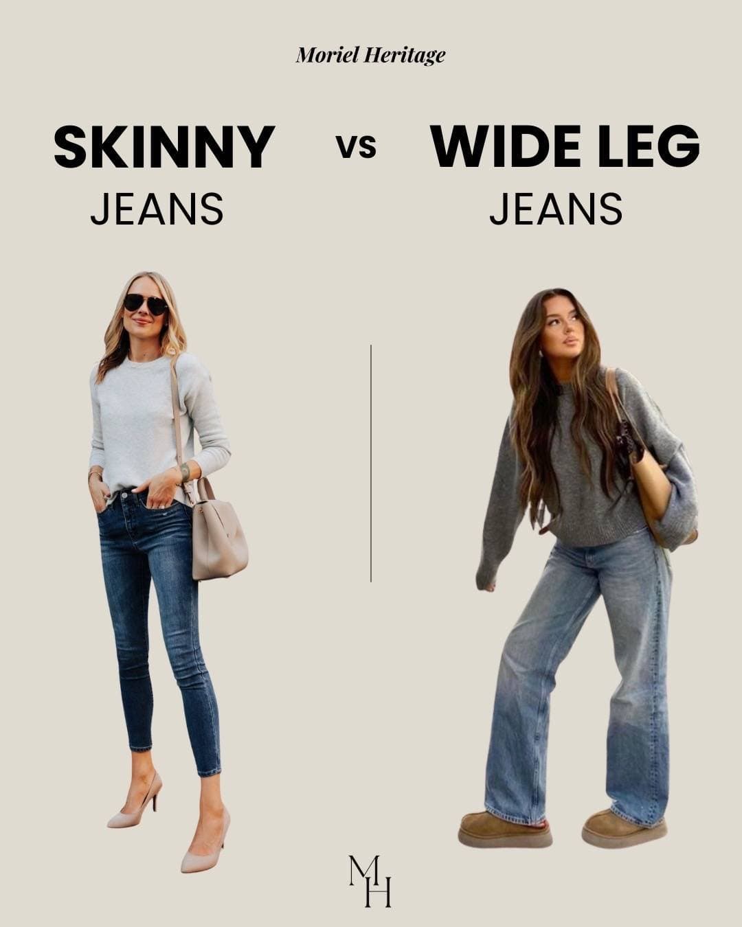Moriel Heritage

SKINNY vs WIDE LEG
JEANS JEANS

MH