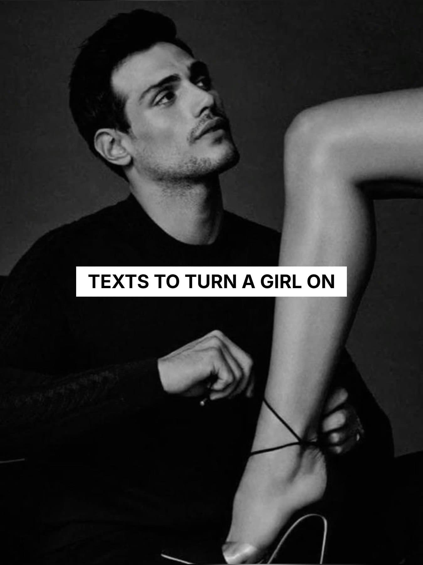 TEXTS TO TURN A GIRL ON