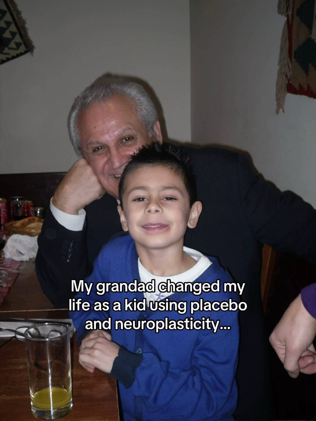 My grandad changed my
life as a kid using placebo
and neuroplasticity...