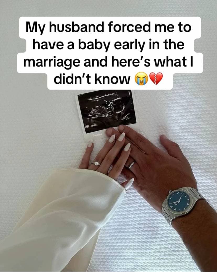 My husband forced me to
have a baby early in the
marriage and here's what I
didn…