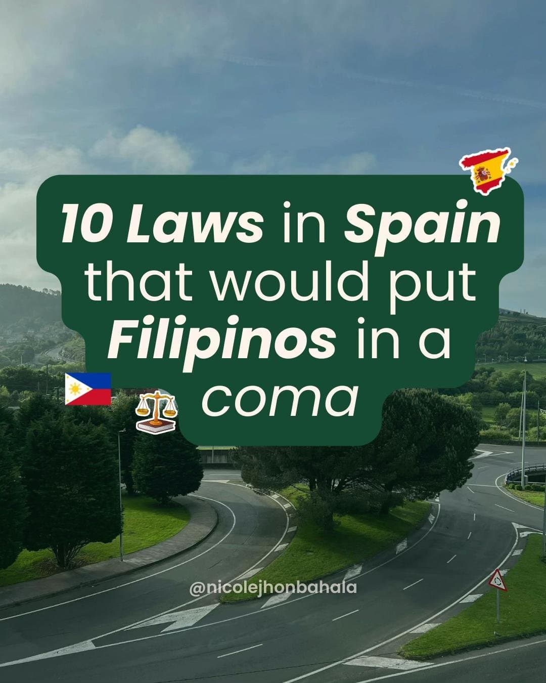 10 Laws in Spain
that would put
Filipinos in a
 coma
@nicolejhonbahala