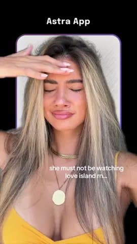 Asked Astra what my
soulmate looked like...

she must not be watching
love islan…