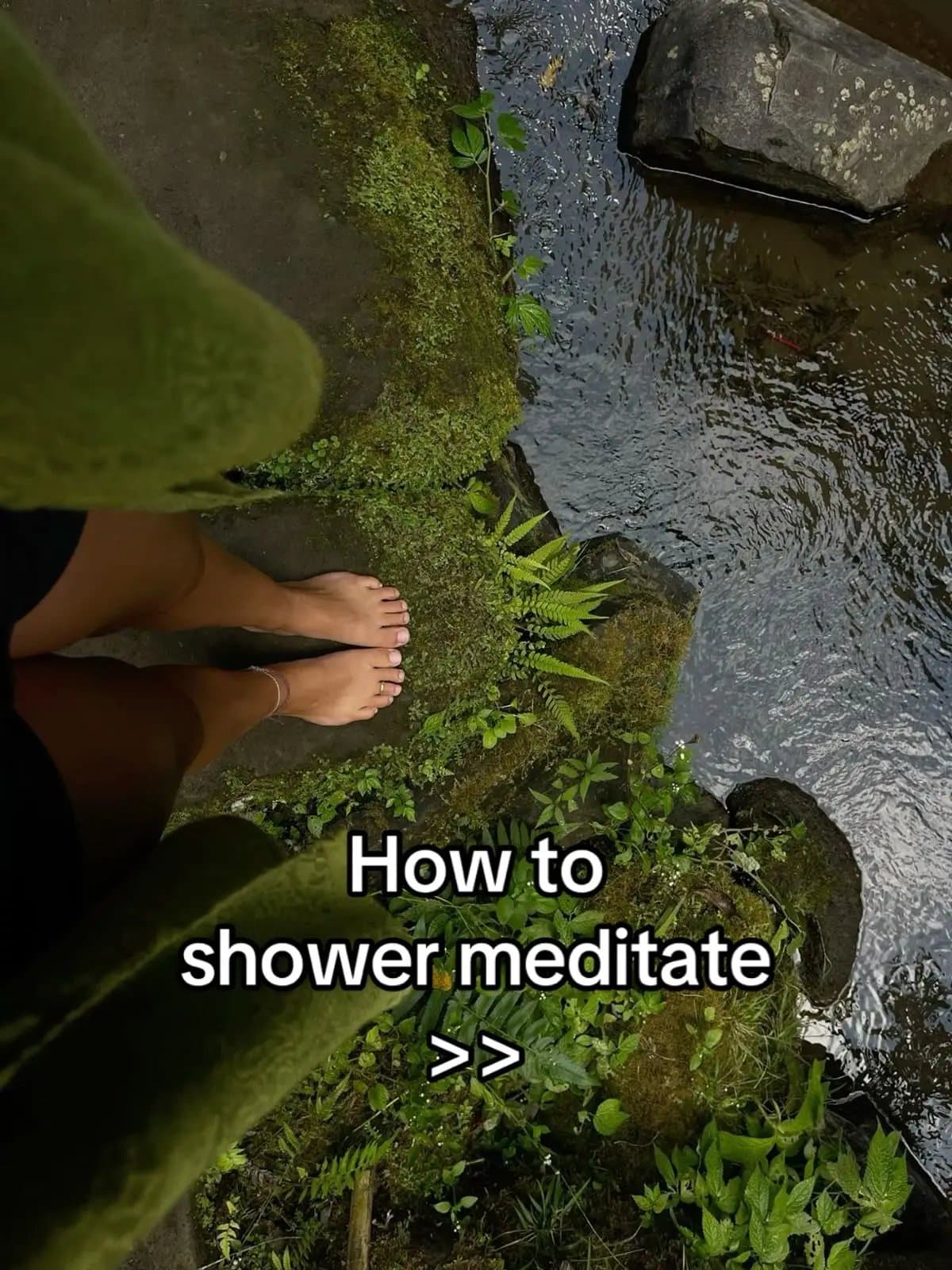 How to
shower meditate