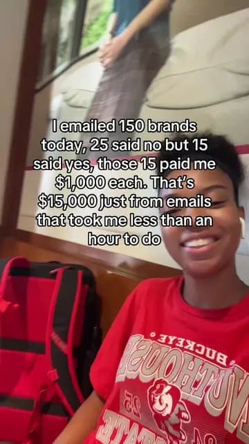 I emailed 150 brands
today, 25 said no but 15
said yes, those 15 paid me
$1,000 …