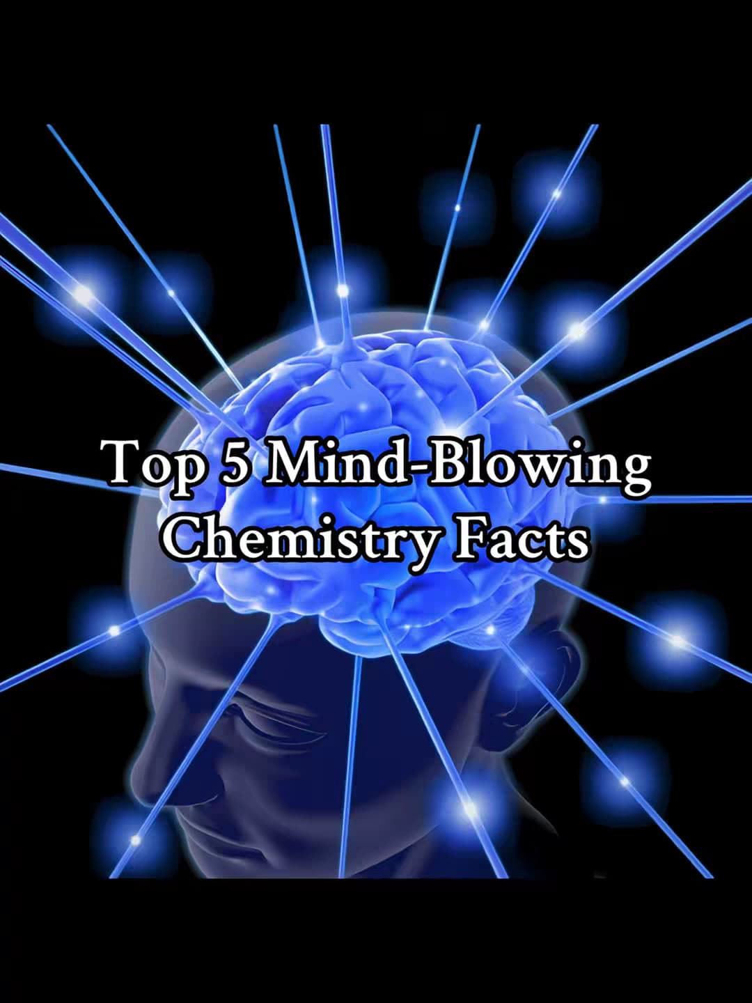Top 5 Mind-Blowing Chemistry Facts
