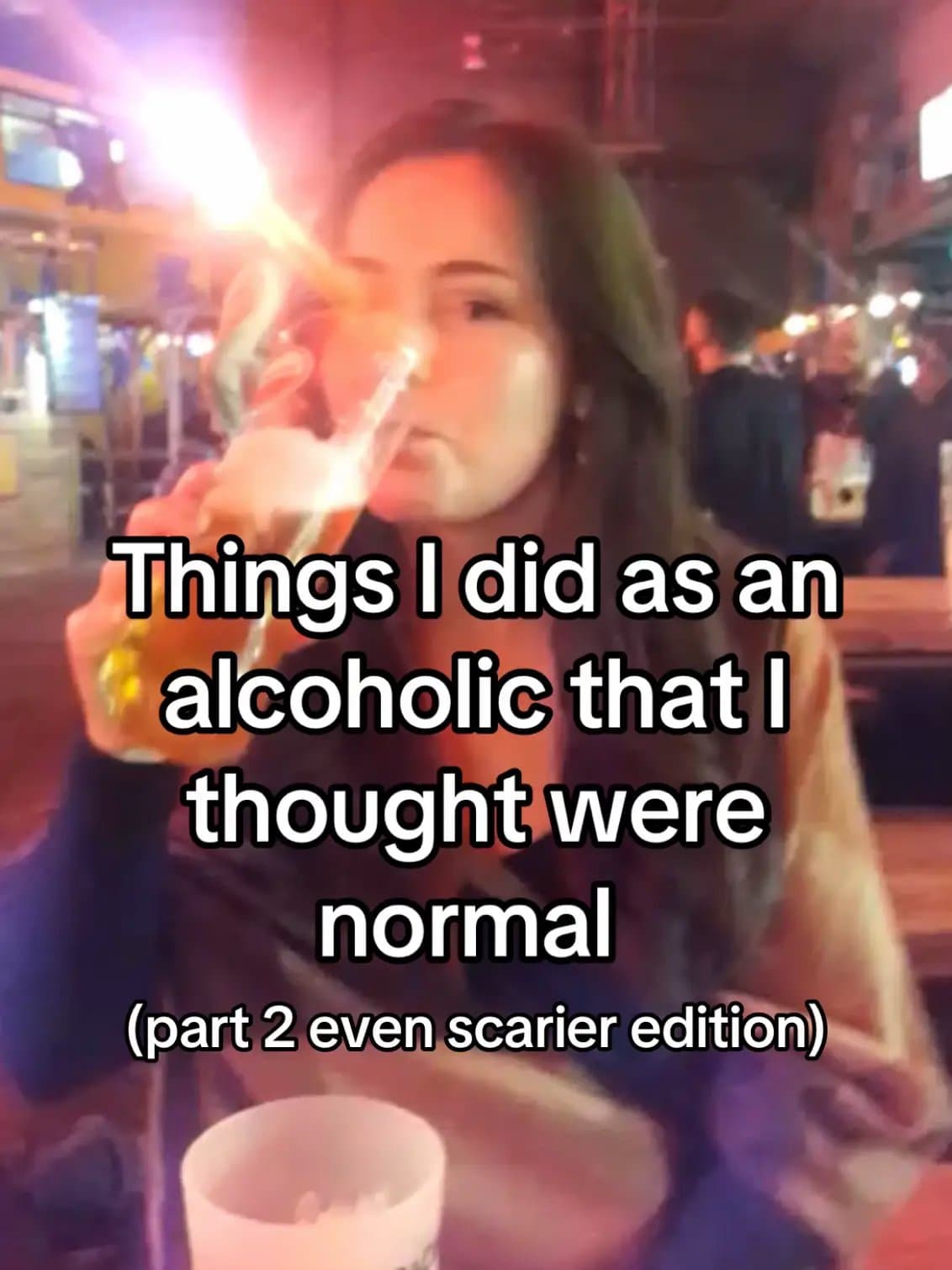 Things I did as an
alcoholic that I
thought were
normal
(part 2 even scarier edi…