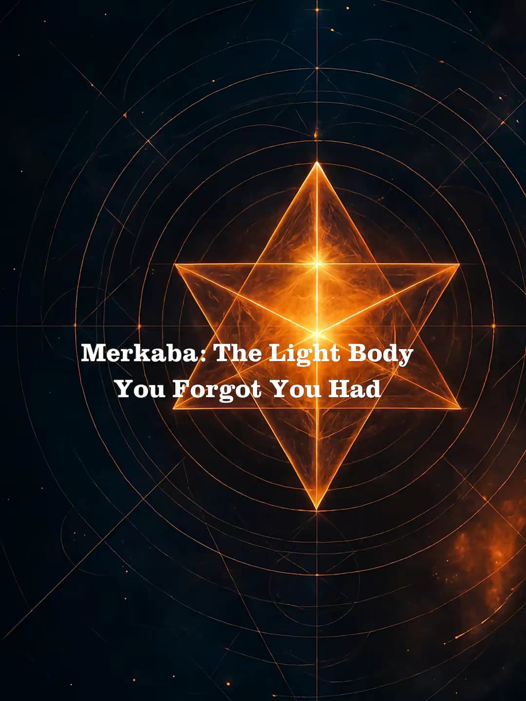 Merkaba: The Light Body
You Forgot You Had