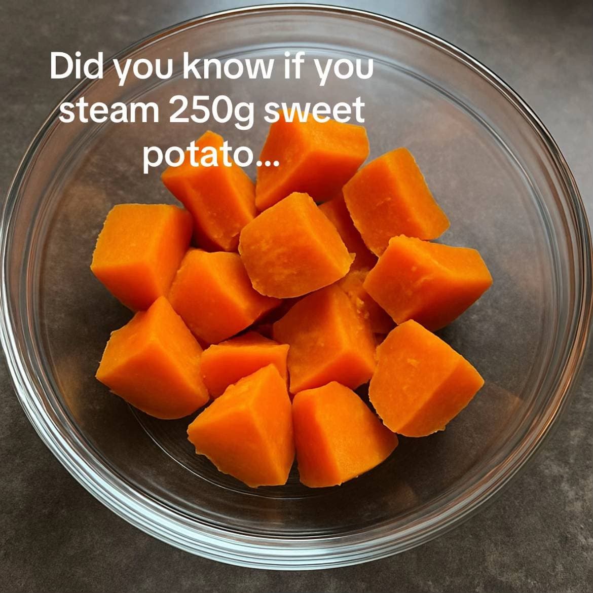 Did you know if you
steam 250g sweet
potato...