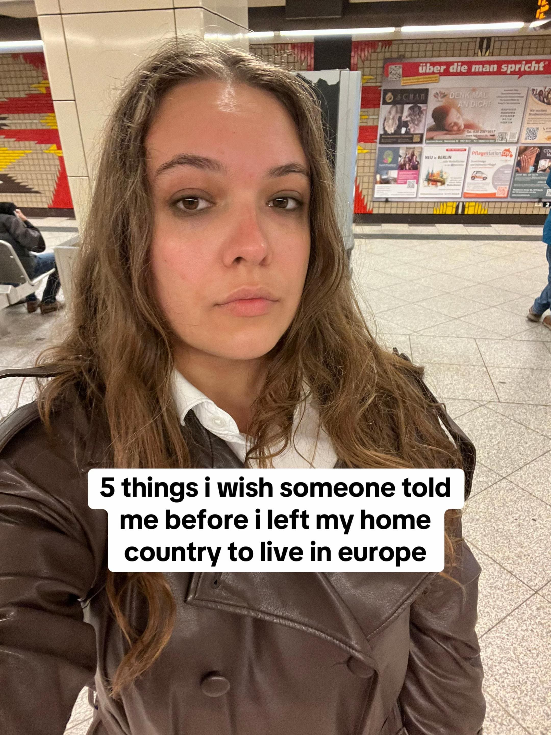 5 things i wish someone told
me before i left my home
country to live in europe