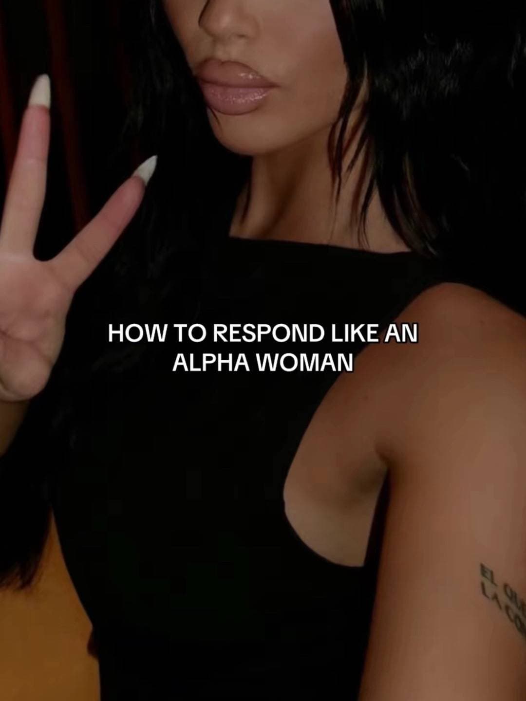 HOW TO RESPOND LIKE AN
ALPHA WOMAN