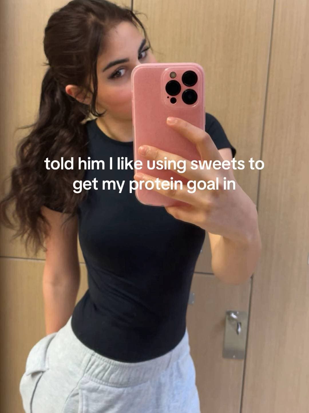 told him I like using sweets to 
get my protein goal in