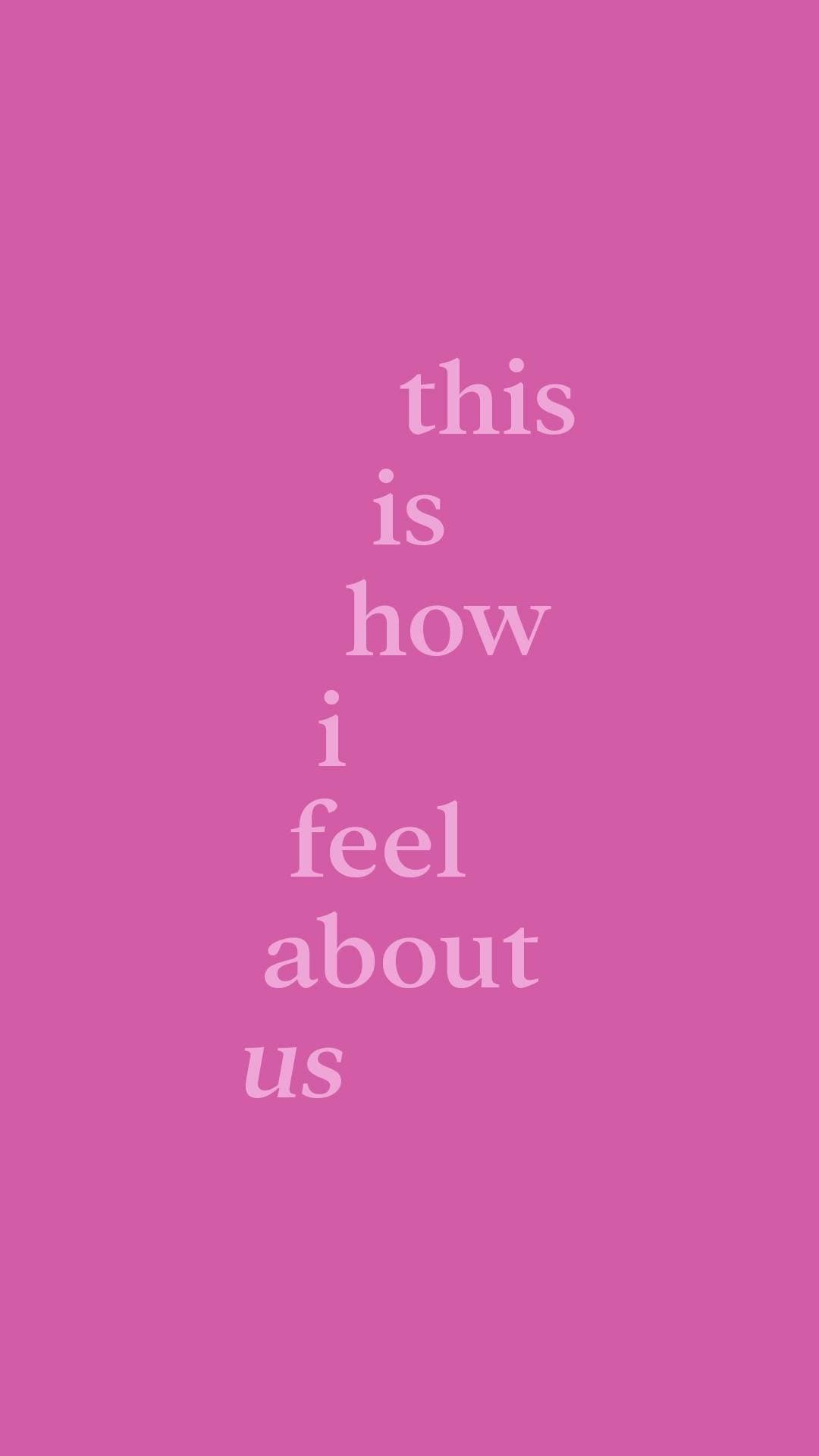 this
     is
    how
   i
  feel
 about
us