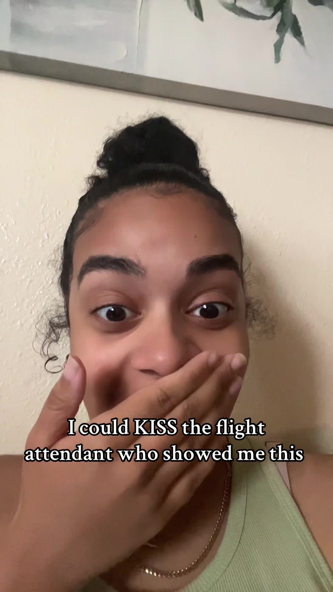 I could KISS the flight
attendant who showed me this