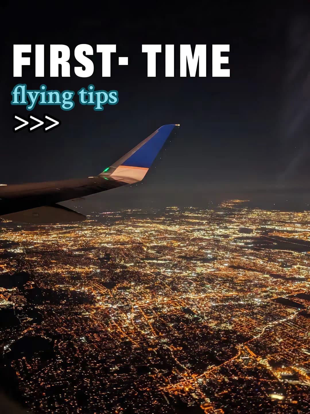 FIRST- TIME
flying tips

