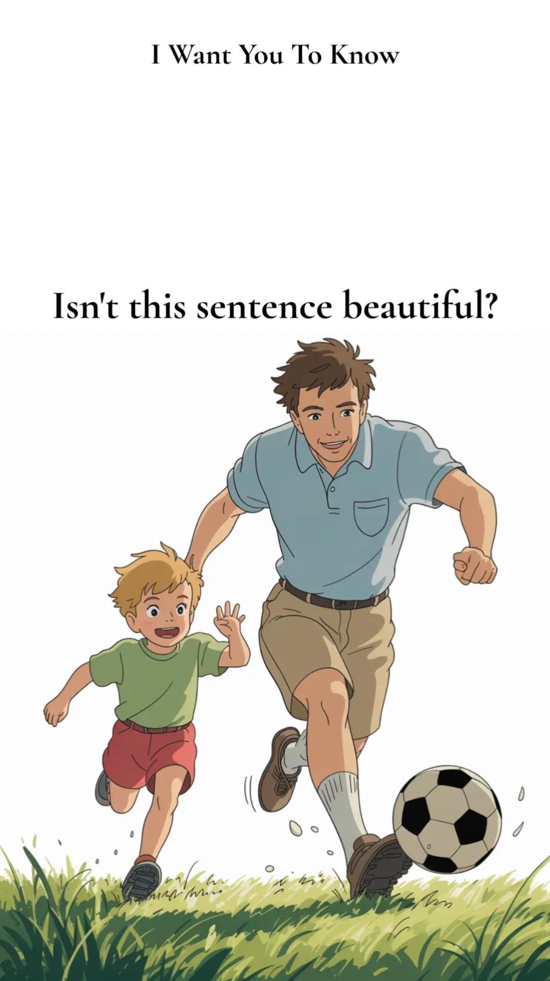 I Want You To Know

Isn't this sentence beautiful?