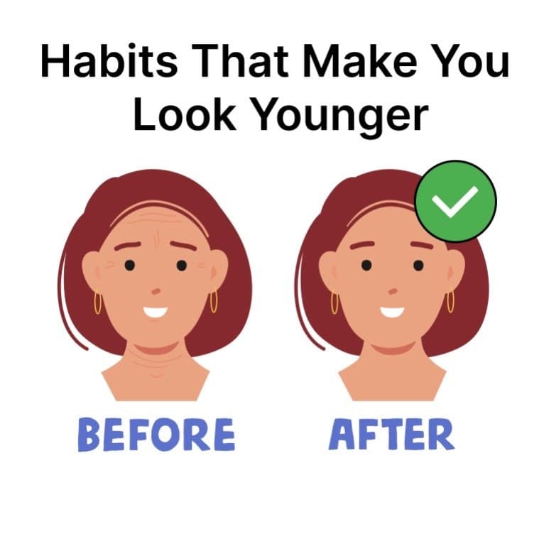 Habits That Make You
Look Younger


BEFORE
AFTER