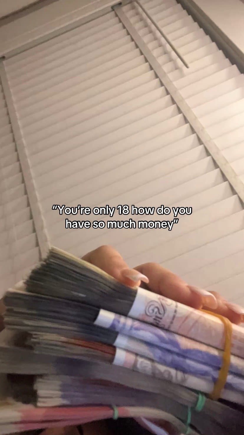 "You’re only 18 how do you
have so much money"