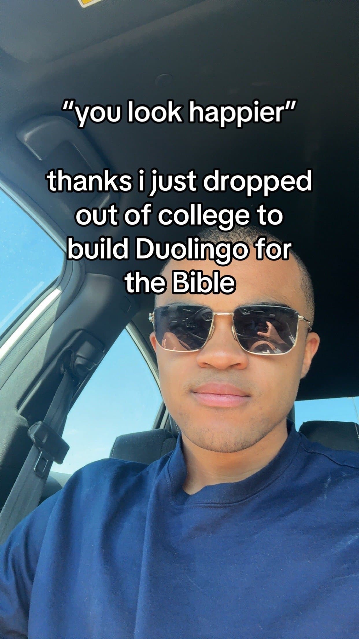"you look happier"
thanks i just dropped
out of college to
build Duolingo for
t…